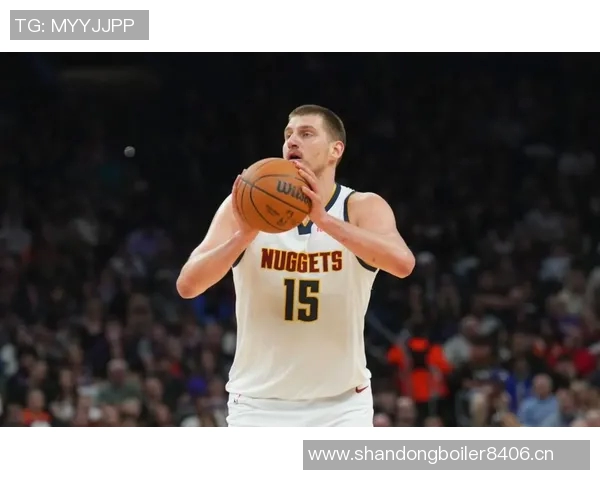 约基奇再展全能身手三节砍下20分10助攻8篮板全场贡献24分13助8板